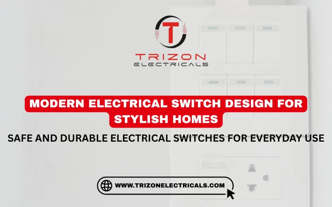 Modern Electrical Switch Design for Stylish Homes - Safe and Durable Electrical Switches for Everyday Use