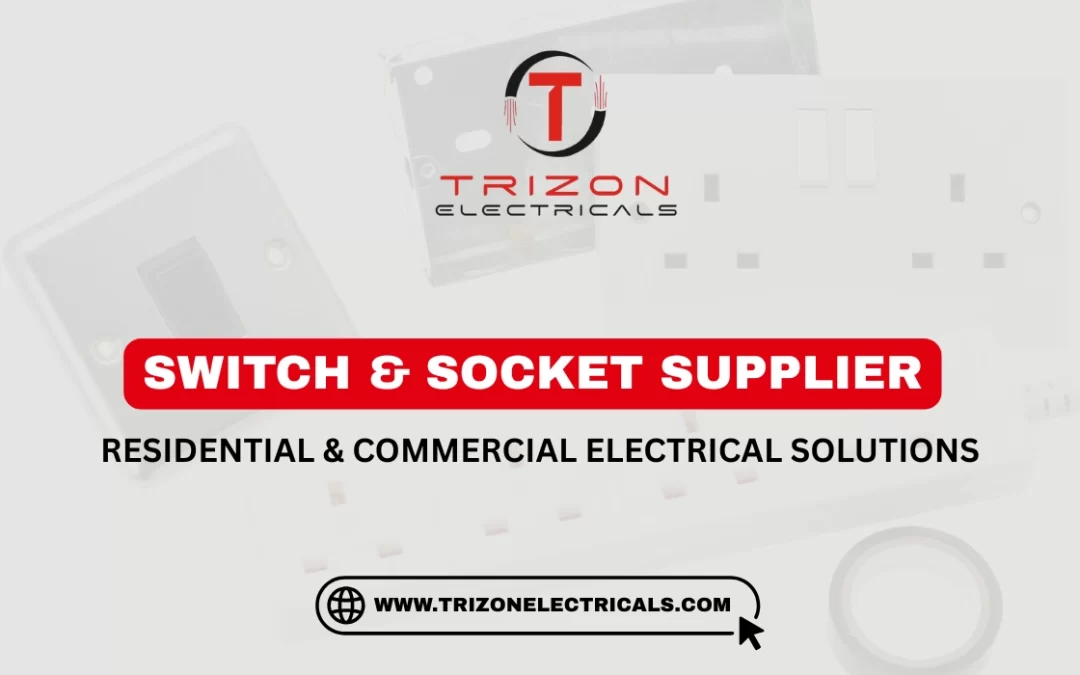Switch & Socket Supplier - Residential & Commercial Electrical Solutions