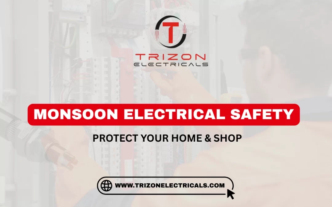 Monsoon Electrical Safety Tips: How to Protect Your Home & Shop