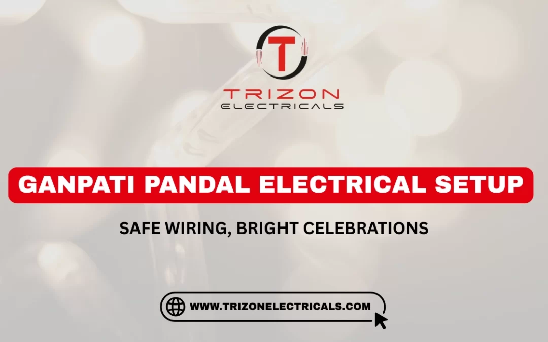 Ganpati Pandal Electrical Setup: Safe Wiring Tips for Mandals in Vadodara